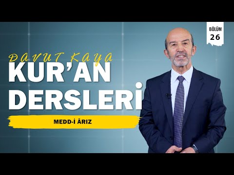 Kur'an Dersleri 26. Bölüm | Meddi Arız - Hafız Davut Kaya