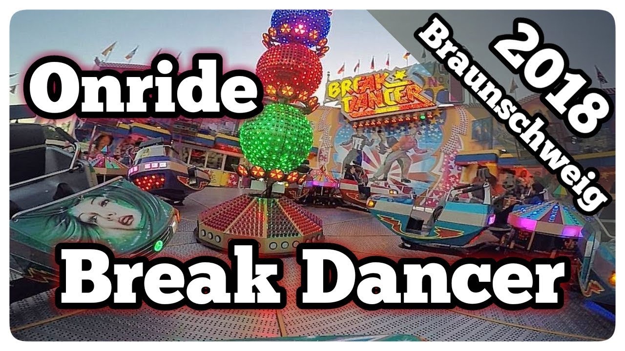 Break Dancer No1 - Franzelius - Onride | Oktobermesse Braunschweig 2018