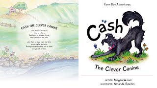 Cash The Clever Canine | Megan Wood
Cash, The Clever Canine is Book One in the Farm Day Adventure Series. Cash and his best friend, Lucky, have all sorts of adventures with their barnyard friends. One day, Lucky is overcome by the water in the creek, and Cash saves the day.
Cash and Lucky exemplify friendship as they go through life. They show how friendship is more than just fun. It also means being there for one another through good times and bad, and rushing to save the other when one falls.
Cash, the Clever Canine,
lives on a farm.
And Lucky is his best friend,
who lives out in the barn.
Join them as they roam the farm,
exploring far and wide.
Through ups and downs, rain or shine,
always side by side.
Please support the author by purchasing the book through this link to Amazon, and feel free to share the link to this audioebook to help raise awareness and increase exposure:
https://www.amazon.com/dp/B09VHNNZ71/ref=cm_sw_r_apan_glt_i_X7T1NQN5Q4R5P4FZ56V6?fbclid=IwAR0V4JJeL4UteKKyNZd4Rn_o1uoY_0U_X3A0T9PeMvzL0M18tTcbdO7yhro Cash The Clever Canine | Megan Wood