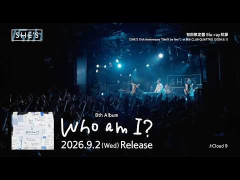 SHE'S - 8th Album「Who am I?」初回限定盤Blu-ray【Digest Movie】
