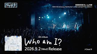 SHE&amp;#39;S - 8th Album「Who am I?」初回限定盤Blu-ray【Digest Movie】