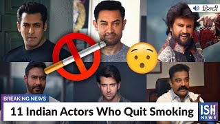 11 Indian Actors Who Quit Smoking | ISH News