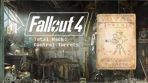 Fallout 4 Collection: Total Hack Control Turrets