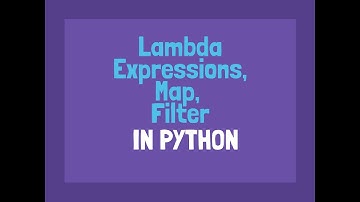 Python - Lambda Expressions, Map and Filter