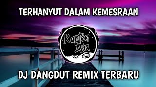 Download lagu Dj Dangdut Terhanyut Dalam Kemesraan | Remix Terbaru Full Bass mp3