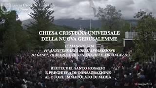 15/05/18 Santo Rosario e Consacrazione al Cuore di Maria, Festa di Maria della Nuova Gerusalemme