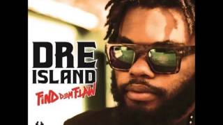 Video thumbnail of "Dre Island -- Find Dem Flaw | Single | October 2013 |"