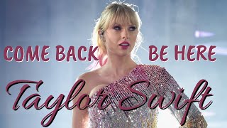 Come Back Be Here - Taylor Swift (Lyrics)