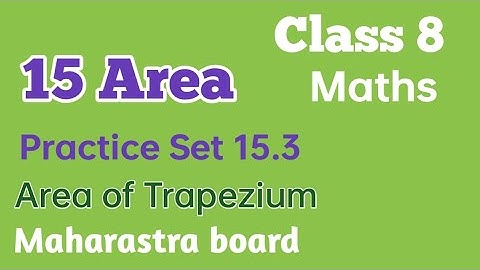 Chapter 15 Area Practice set 15.3 Class 8th maths Maharashtra board 