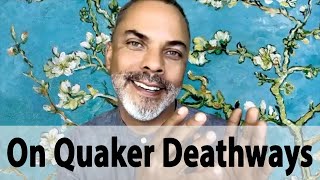 On Quaker Deathways: Practices Around Death and Dying