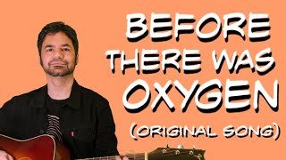 before there was oxygen (new psych folk song)