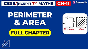 Perimeter and Area - Full Chapter | CBSE Class 7 Maths Chapter 11 | Sreenath Academy
