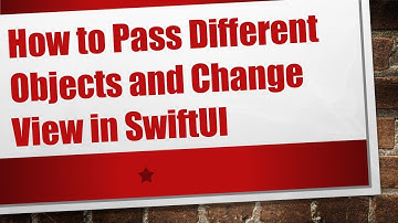 How to Pass Different Objects and Change View in SwiftUI