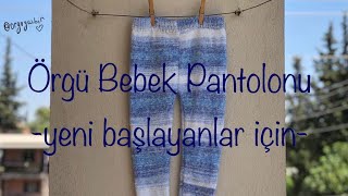 Örgü Bebek Pantolonu -Başlangıç Seviyesi Için