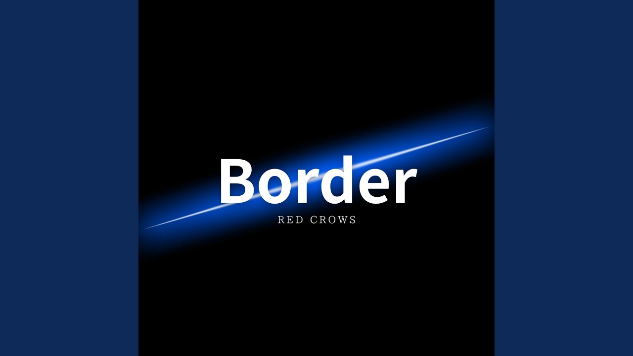 Смотреть «Border» на YouTube Смотреть «Border» на YouTube