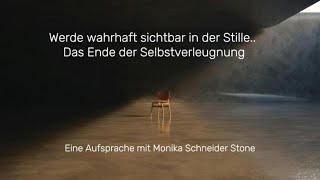 Werde wahrhaft sichtbar in der Stille