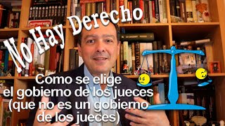 Como se elige el gobierno de los jueces (que no es un gobierno de los jueces) - No Hay Derecho - 38