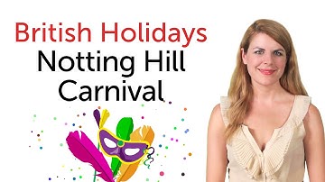 British English Holidays - Notting Hill Carnival