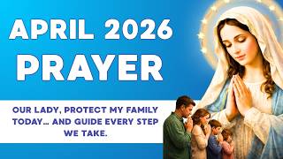 Powerful Morning Prayer to Start Your Day Well  with Blessings, Protection and Peace | April 2026