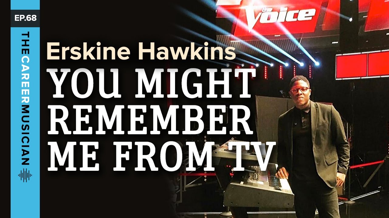 The Career Musician Episode 68: Erskine Hawkins, you might remember me from TV