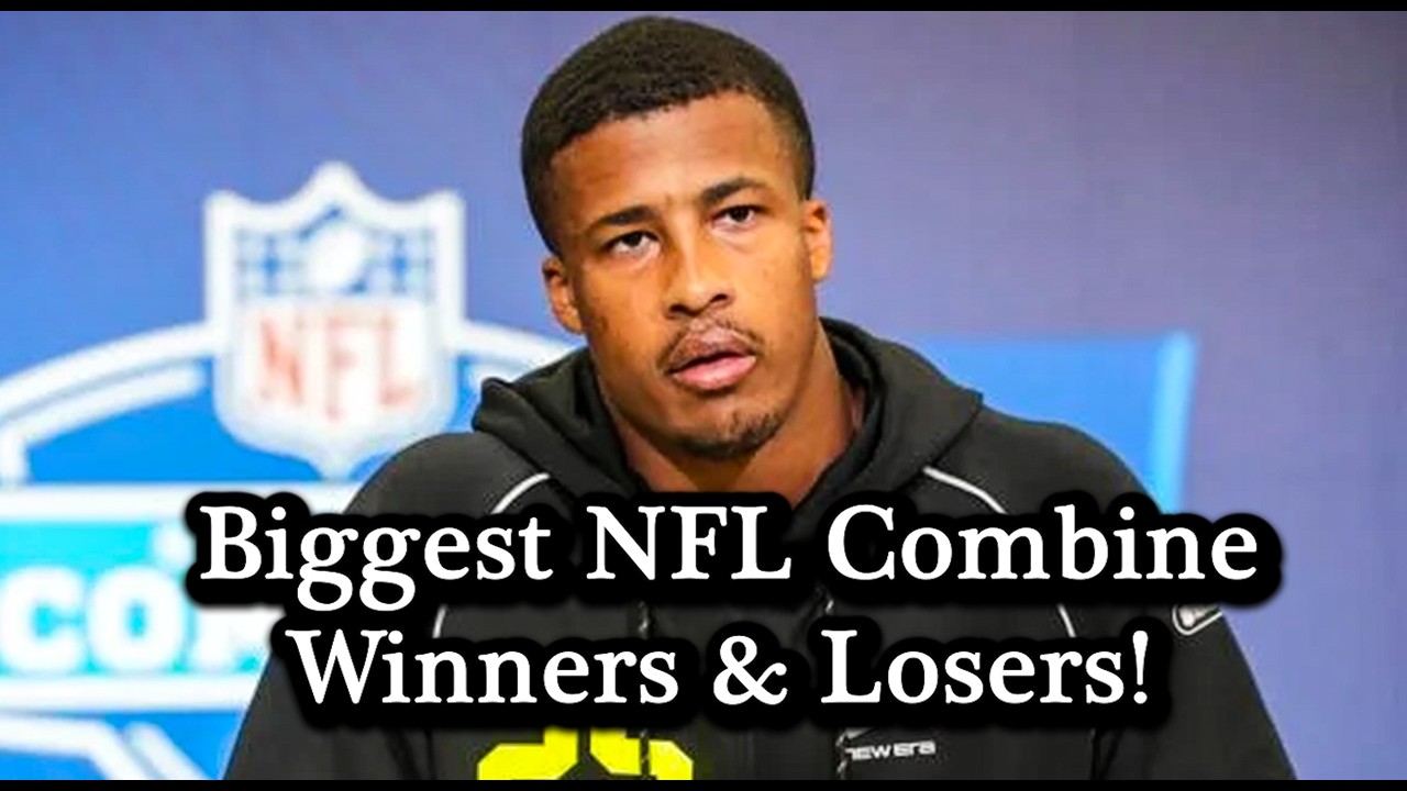 The Biggest Winners And Losers From The 2026 NFL Combine