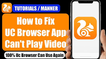 How to Fix UC Browser Can Not Play Video