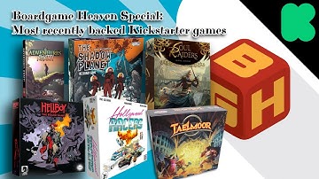 Board Game Heaven Special: My most recently backed Kickstarters!