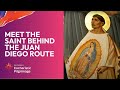 2024 National Eucharistic Pilgrimage: Meet the Saint Behind the Juan Diego Route