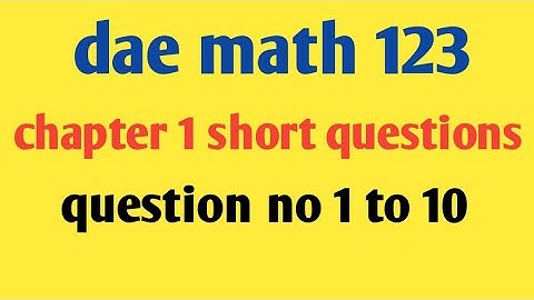 DAE Math 123 Chapter 1 Short Question No 1 To 10