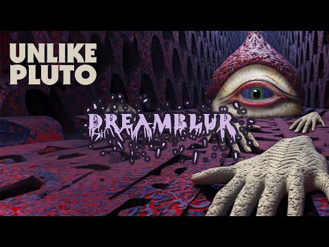 Unlike Pluto - Dreamblur