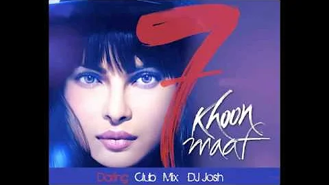 Dj josh - Darling (7 Khoon Maaf)