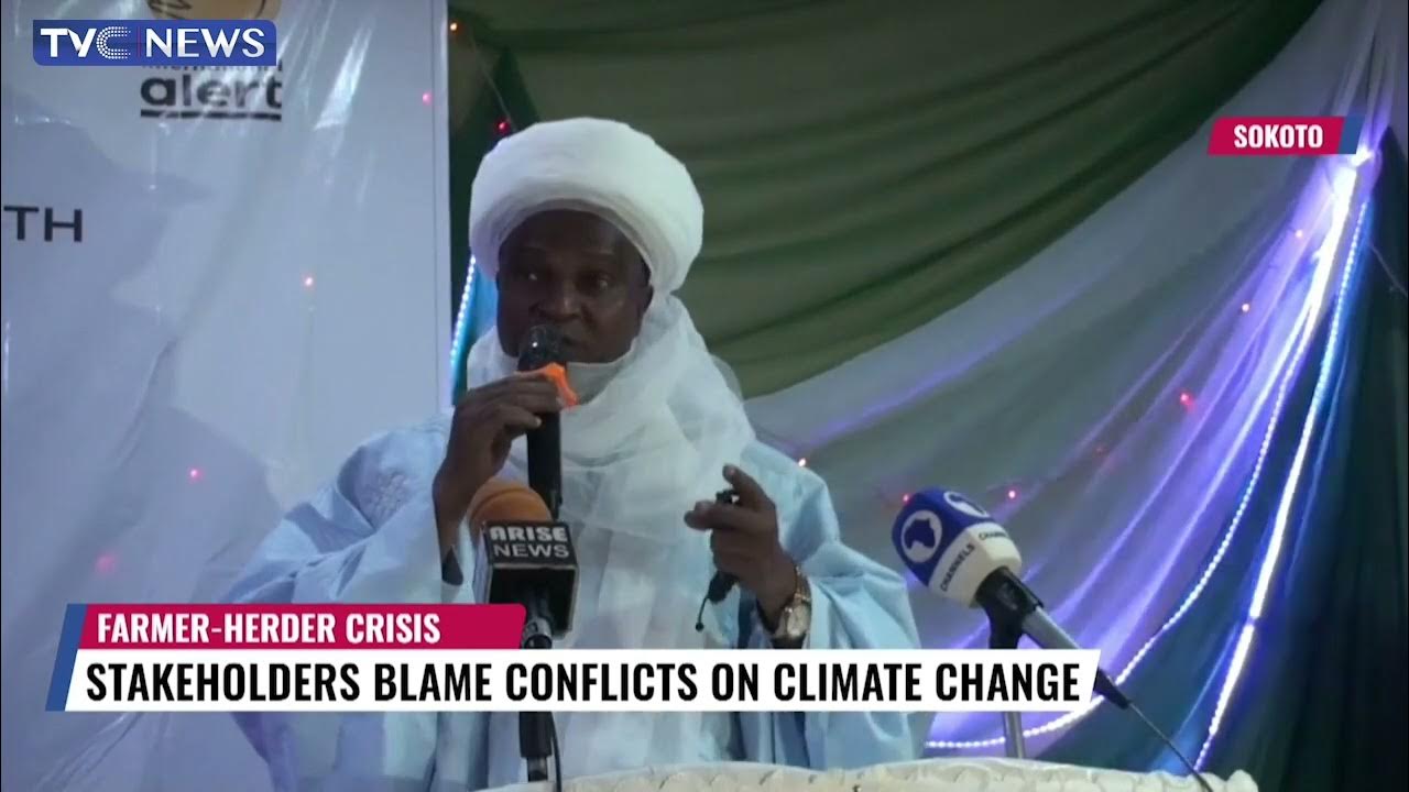 Stakeholders Blame Farmer-Herder Conflicts On Climate Change