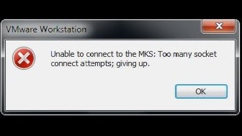 VMware Workstation Fixed Unable to connect to the MKS