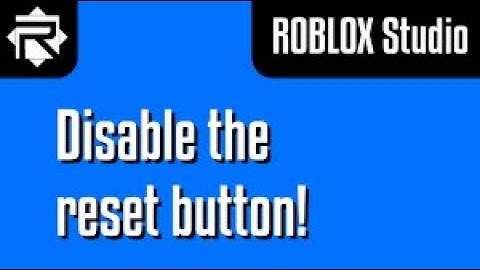 Roblox Studio - HOW TO DISABLE THE RESET BUTTON