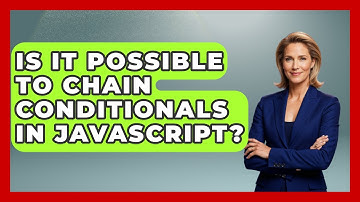 Is It Possible to Chain Conditionals in JavaScript? | JavaScript Toolkit News