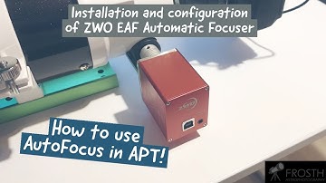 Installation and configuration of ZWO EAF Automatic Focuser and how to use autofocus in APT