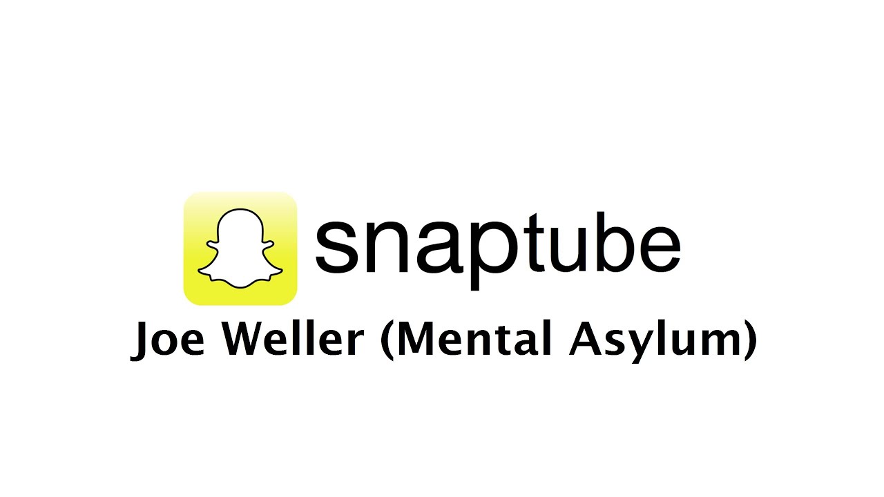 SnapTube 46 Joe Weller (Mental Asylum) YouTube