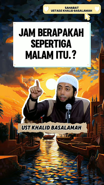 Jam Berapakah Sepertiga Malam Itu || Ust Khalid Basalamah #ustkhal #ustkhalidbasalamah #salafi