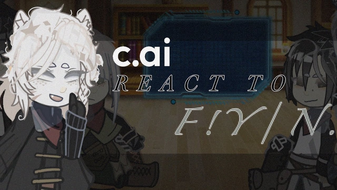 C.AI react to F!Y/N | Fantasy AU | Healer F!Y/N | put in 2x speed! | 1/2 |
