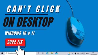 [SOLVED] - Can’t Click Anything On Desktop In Windows 10/11 screenshot 1