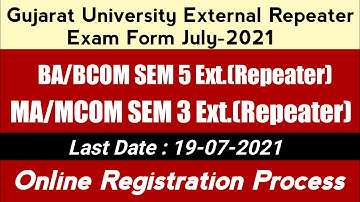 Gujarat University External Repeater Exam Form July-2021|BA BCOM SEM 5 | MA MCOM SEM 3