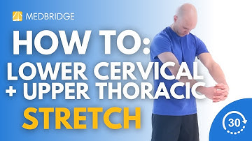 How to Do a Standing Lower Cervical and Upper Thoracic Stretch Exercise | 30 Seconds | MedBridge