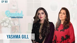 Pyar Ke Sadqay Star Yashma Gill | My Journey to God And Islam|Rewind With Samina Peerzada Throwback