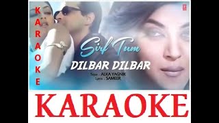 DILBAR DILBAR KARAOKE WITH LYRICS || Sirf Tum | Sushmita Sen, Sanjay Kapoor || ALKA YAGNIK