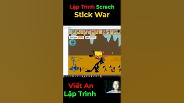 P33 🔥 Tự Làm Game Stick War trên Scratch - Griffon