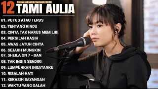 Tami Aulia Full Album - Putus Atau Terus Viral  | Lagu Galau Viral Tiktok 2025