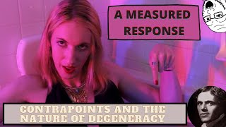 ContraPoints and the Nature of Degeneracy (Response video)