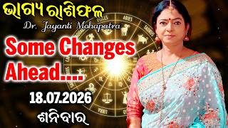 Download lagu Bhagya Rashiphala | Dr Jayanti Mohapatra | Changes Ahead | 18 July 2026 | Today's Episode