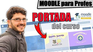 Cómo cambiar la PORTADA de mi CURSO MOODLE Centros ✅ Tutorial Paso a Paso | Poner imagen de curso