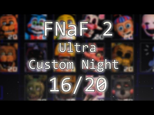 Five Nights at Freddy's 2 Ultra Custom Night 
